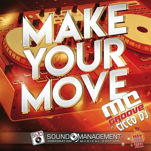MC Groove, Cicco Dj-Make Your Move