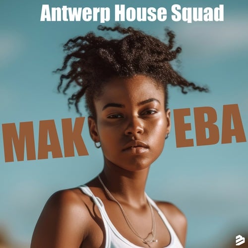 Antwerp House Squad-MAKEBA