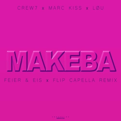 Crew 7, Marc Kiss, LØU, Feier & Eis, Flip Capella-Makeba