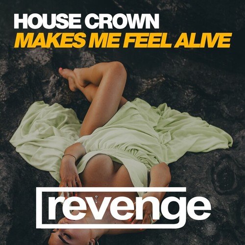 House Crown-Makes Me Feel Alive
