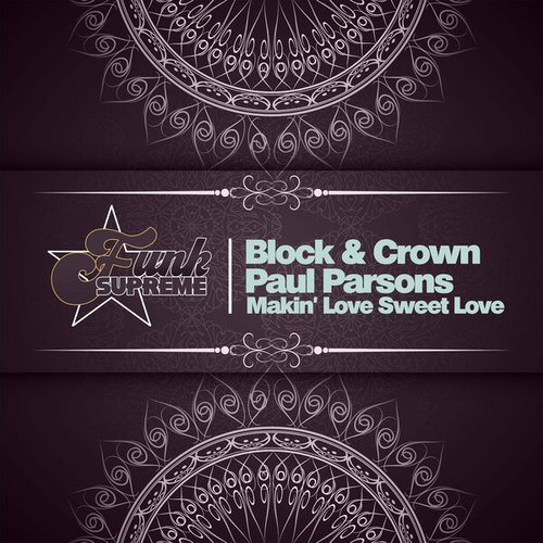 Block & Crown, Paul Parsons-Makin' Love Sweet Love