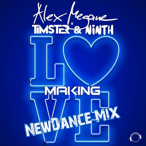 Alex Megane, Timster, Ninth-Making Love (NewDance Mix)