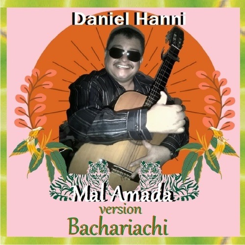 Daniel Hanni-Mal Amada (Bachariachi)