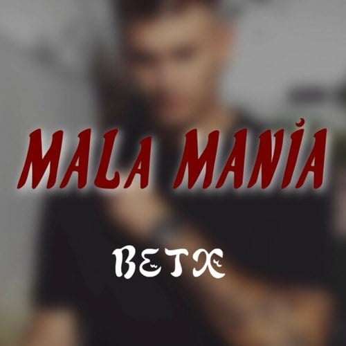 Betx-Mala Manía