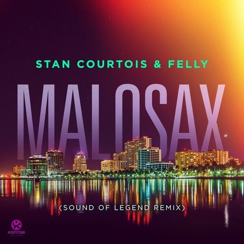 Stan Courtois, Felly, Sound Of Legend-Malosax (Sound of Legend Remix)