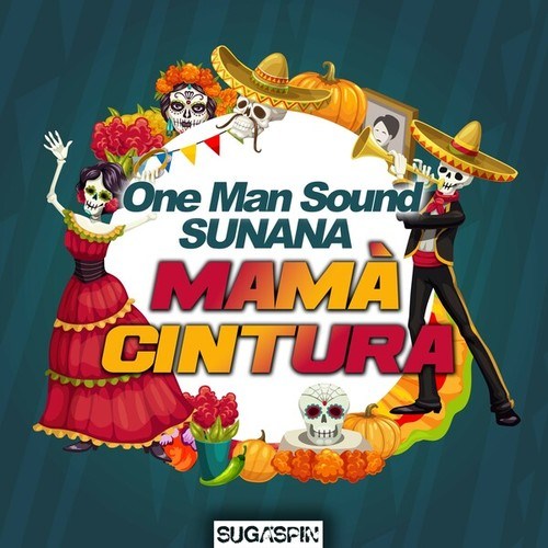 One Man Sound, SUNANA, Christian Desnoyers, Sexgadget-Mamà Cintura