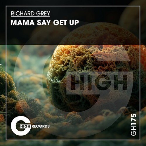 Richard Grey-Mama Say Get Up
