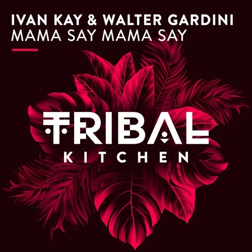 Ivan Kay, Walter Gardini-Mama Say Mama Say (Radio Edit)