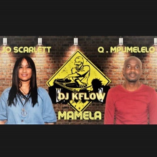 Dj K Flow, Jo Scarlett, Q. Mpumelelo-Mamela