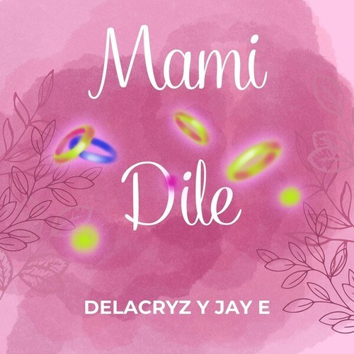 Delacruz Y Jay E-Mami Dile