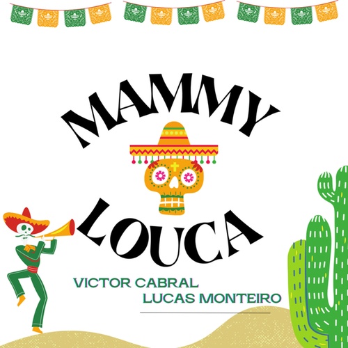 Victor Cabral, Dj Lucas Monteiro-Mammy Louca