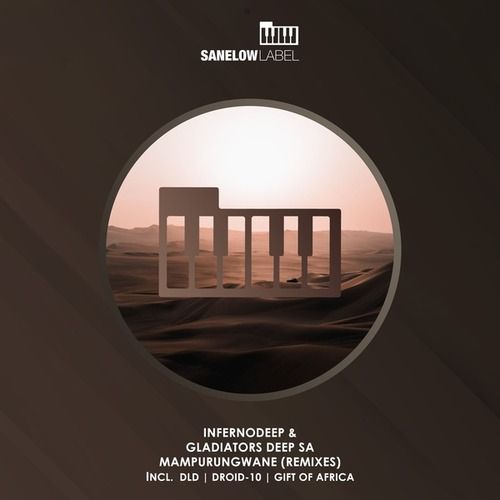 Gladiators Deep SA, InfernoDeep, DLD, Gift Of Africa, Droid-10-Mampurugwane (Remixes)