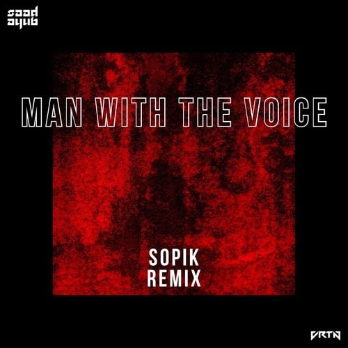 Saad Ayub, Marcellus Shepard, Sopik-Man with the Voice (Sopik Remix)