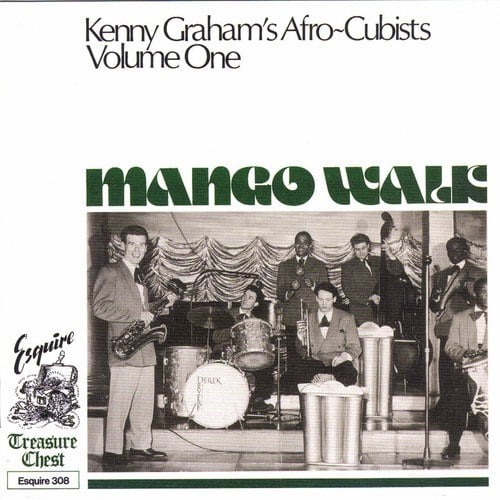 Mango Walk - Kenny Graham's Afro-Cubists Volume One