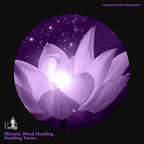 Miracle Mind Healing, Healing Tones-Manifestation Frequency Vol.1