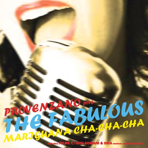 Provenzano, The Fabulous, Felipe C, Gigi Sorian, DJ Sika-Mariguana Cha-Cha-Cha