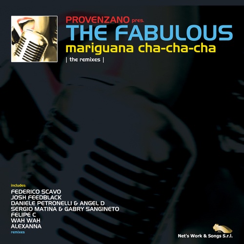 The Fabulous, Federico Scavo, Josh Feedblack, Daniele Petronelli & Angel D, Sergio Matina & Gabry Sangineto, Wah Wah, AleXannA-Mariguana Cha-Cha-Cha: The Remixes