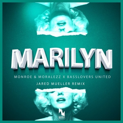 Basslovers United, Monroe & Moralezz, Jared Mueller-Marilyn (Jared Mueller Remix)