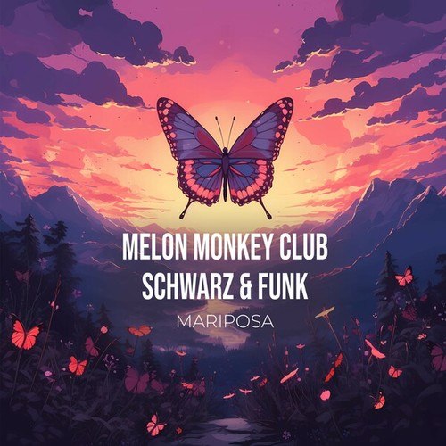 Schwarz & Funk, Melon Monkey Club-Mariposa (Schwarz & Funk Mix)
