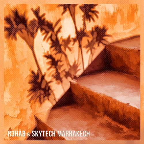 R3hab, Skytech-Marrakech