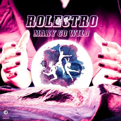 Rolectro-Mary Go Wild