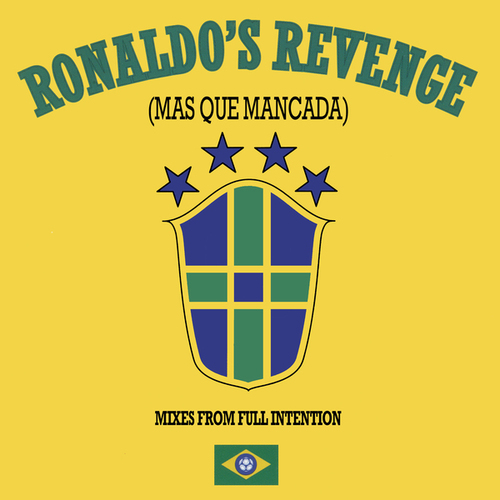 Ronaldo's Revenge, Full Intention-Mas Que Mancada