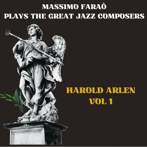Massimo Faraò, Davide Palladin, Nicola Barbon, Bobo Facchinetti-Massimo Faraò Plays the Great Jazz Composers - Harold Arlen, Vol. 1
