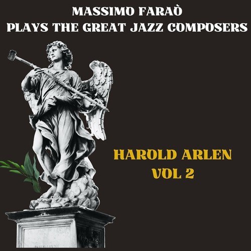 Massimo Faraò Plays the Great Jazz Composers: Harold Arlen Vol. 2