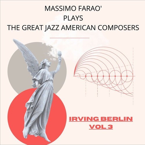 Massimo Faraò-Massimo Faraò Plays the Great Jazz Composers: Irving Berlin, Vol. 3.