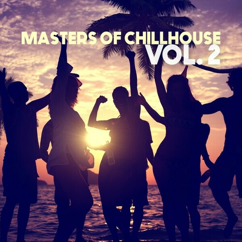 Masters of Chillhouse, Vol. 2