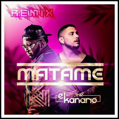 El Kanario, Nellyelson-Mátame (Remix)