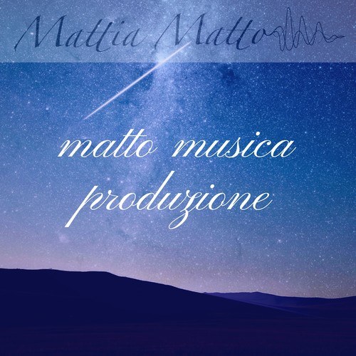 Mattia Matto-Matto Musica Produzione