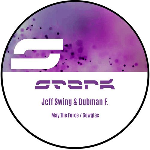 Jeff Swing, Dubman F.-May the Force Without You / Gowglas