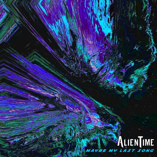 Alien Time-Maybe My Last Song