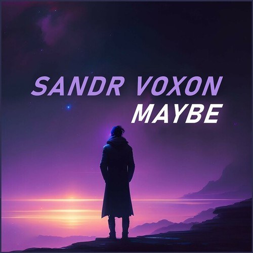 Sandr Voxon-Maybe