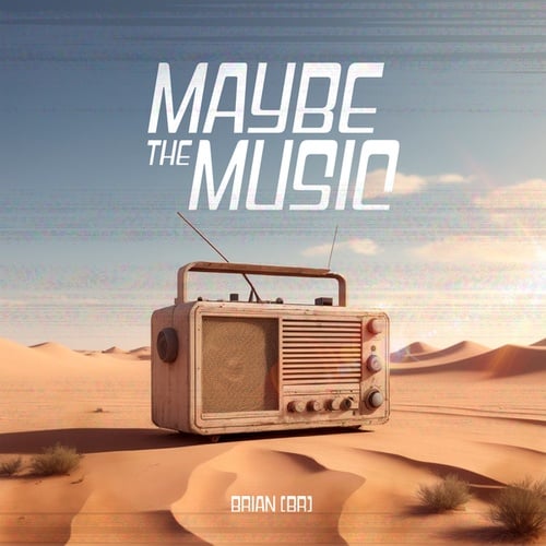 Brian BR-Maybe the Music