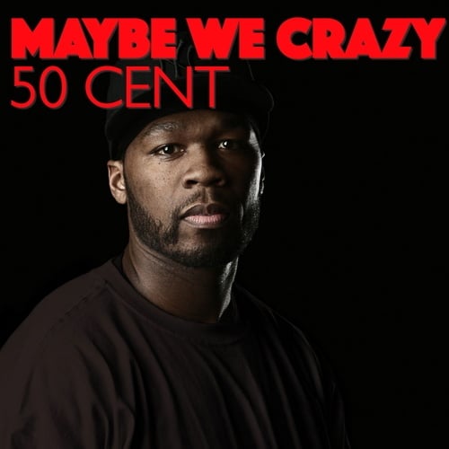 50 Cent, Mase-Maybe We Crazy