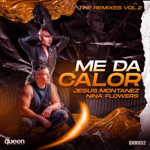Jesus Montanez, Nina Flowers, Alex Ramos, Enrico Meloni, Leo Blanco, Pavblo Ibarra-Me da Calor, Vol. 2 (The Remixes)