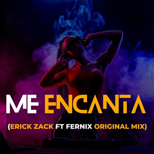 ERICK ZACK, Fernix-ME ENCANTA