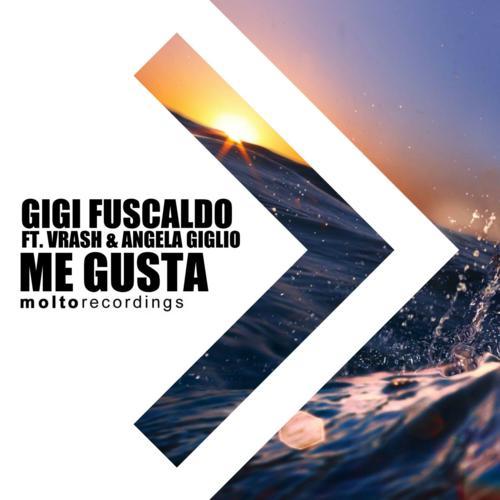 Gigi Fuscaldo Feat Vrash & Angela Giglio-Me Gusta
