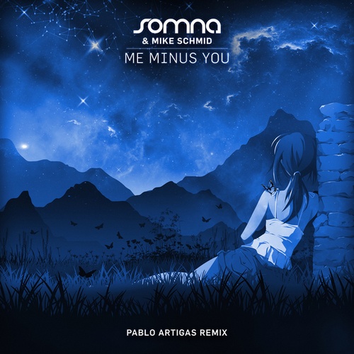 Mike Schmid, Somna, Pablo Artigas-Me Minus You