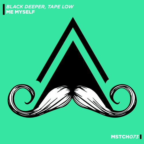 Black Deeper, Tape Low-Me Myself