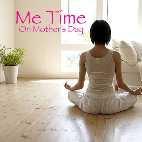Me Time On Mother's Day