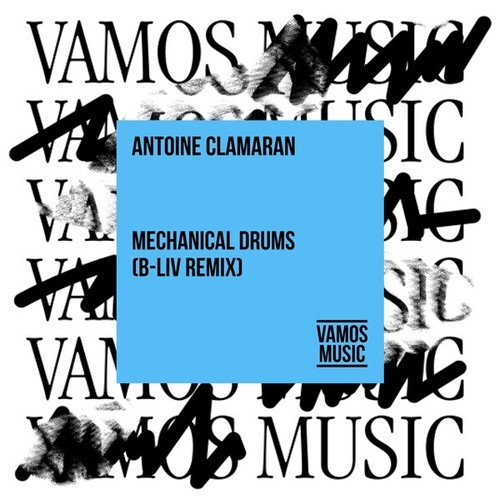 Antoine Clamaran, B-Liv-Mechanical Drums (B-Liv Remix)