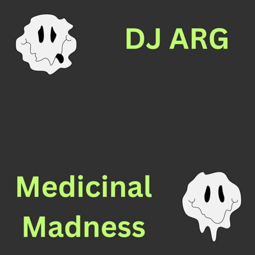 DJ Arg-Medicinal Madness