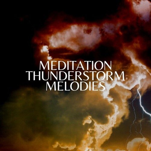 Meditation Thunderstorm Melodies