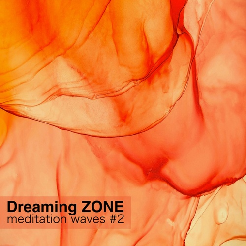 Dreaming ZONE-Meditation Waves #2