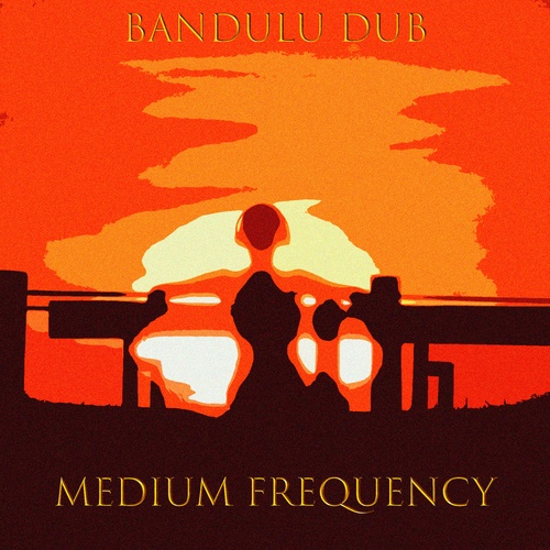Bandulu Dub-Medium Frequency