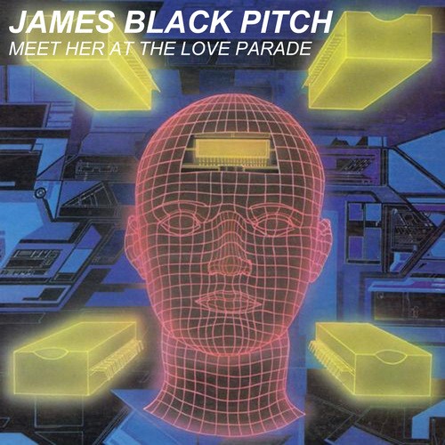 James Black Pitch-Meet Her At The Love Parade