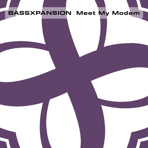 Bassxpansion-Meet My Modem